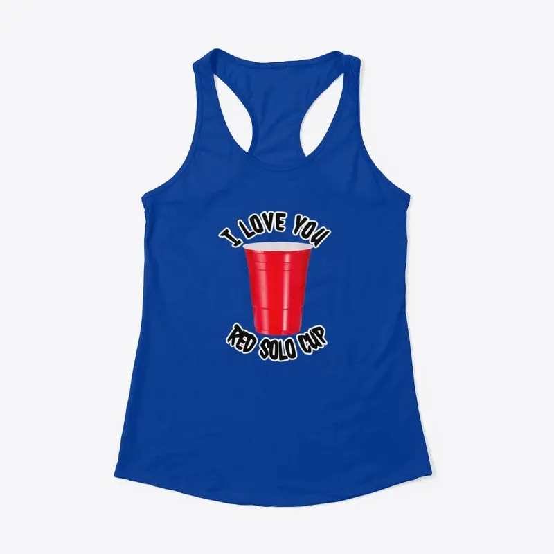 I Love You Red Solo Cup