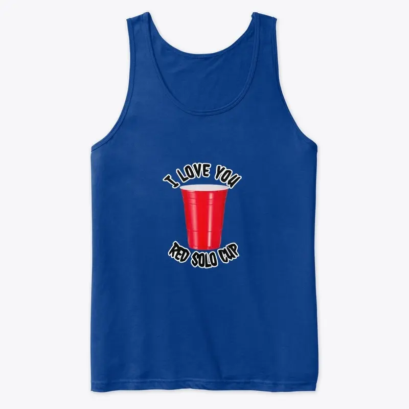 I Love You Red Solo Cup